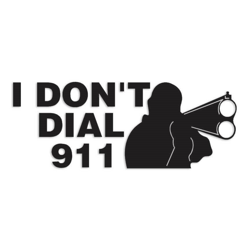 I Dont Dial 911 Shotgun Decal Sticker