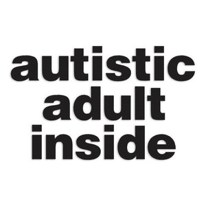 Autistic Adult Inside Decal Sticker