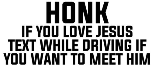 Honk if you love jesus text while driving meet him vinyl decal bumper sticker