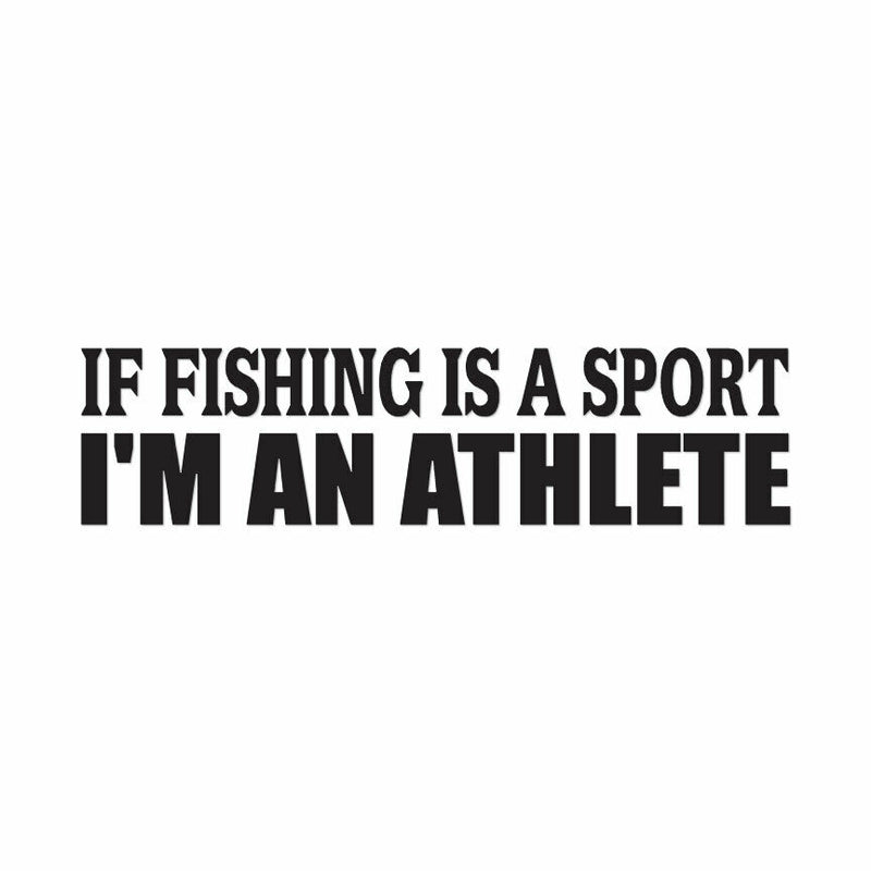 If Fishing is a Sport I'm Athlete Text Decal Sticker