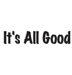 It's All Good Decal Sticker