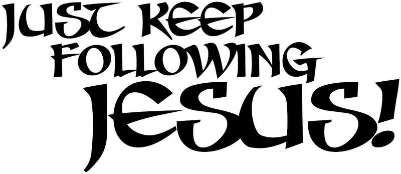 Just keep following Jesus god bible vinyl decal sticker