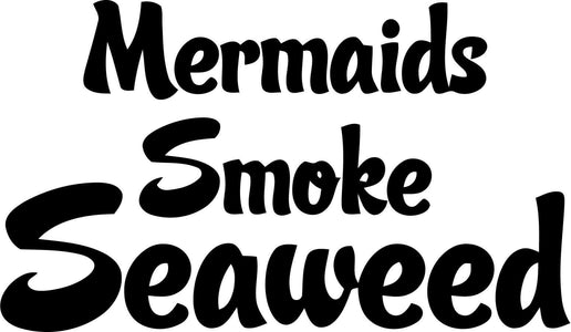 Mermaids Smoke Seaweed Funny Vinyl Car Window Laptop Decal Sticker
