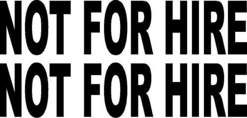 NOT FOR HIRE x2 vinyl decal sticker private transporter race hauler trailer