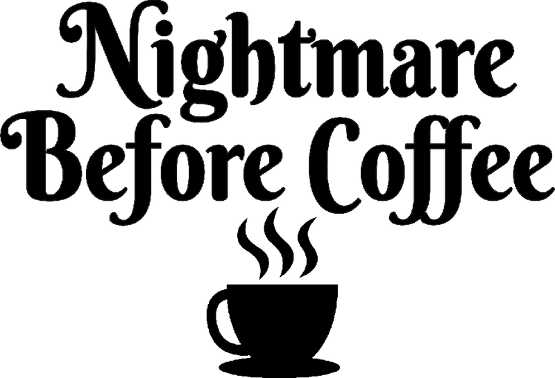 Nightmare Before Coffee Text Hot Cup Vinyl Decal Sticker