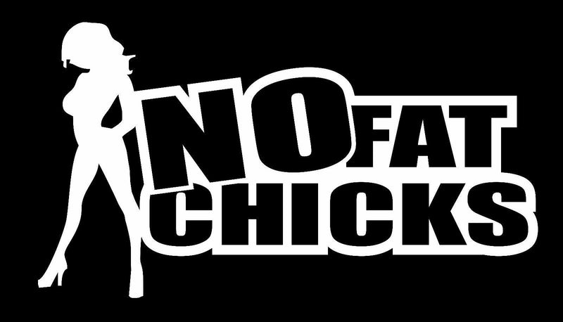 No Fat Chicks Decal Sticker Car Truck Window