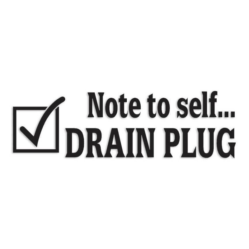 Note Self Drain Plug Fishing Decal Sticker