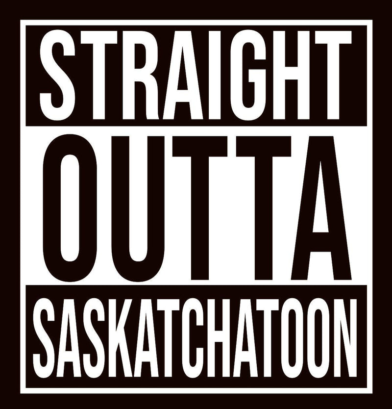 Straight Outta SASKATCHATOON Vinyl Sticker