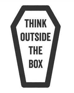 Think Outside the Box vinyl decal sticker humor goth punk dark weird coffin