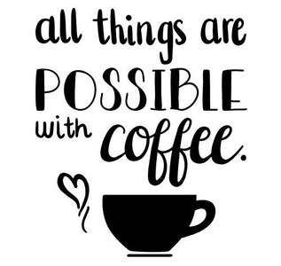 all things are possible with coffee vinyl decal kitchen wall art decal
