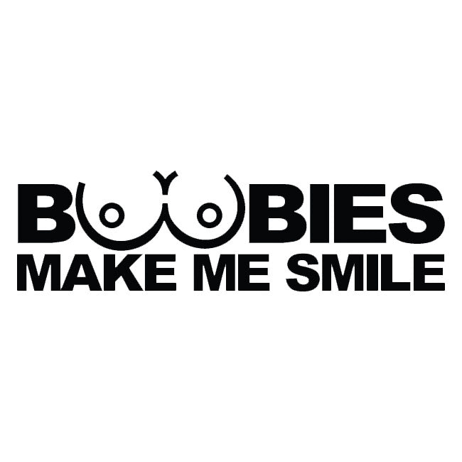 Boobies Make Me Smile