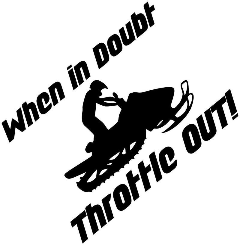 when in doubt throttle out Snowmobile funny vinyl decal sticker sled
