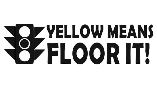 yellow means floor it car racing track race decal